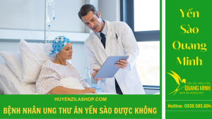 Bệnh nhân ung thư ăn yến sào được không