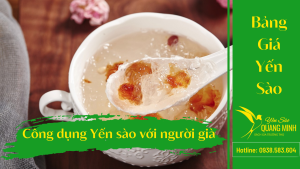 Công Dụng Của Yến Sào Quang Minh Đối Với Người Già