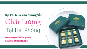 địa chỉ mua yến chưng sẵn Quang Minh chất lượng tại Hải Phòng