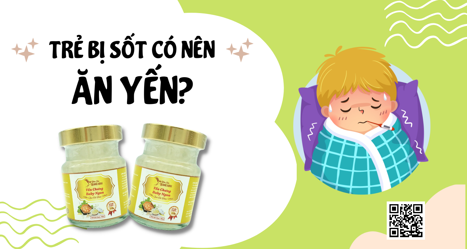 Trẻ Bị Sốt Có Nên Ăn Yến Sào Không?