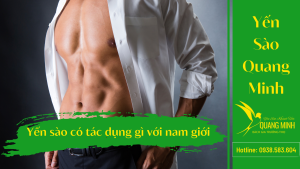 yến sào có tác dụng gì với nam giới