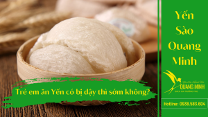 ăn tổ yến có dậy thì sớm không